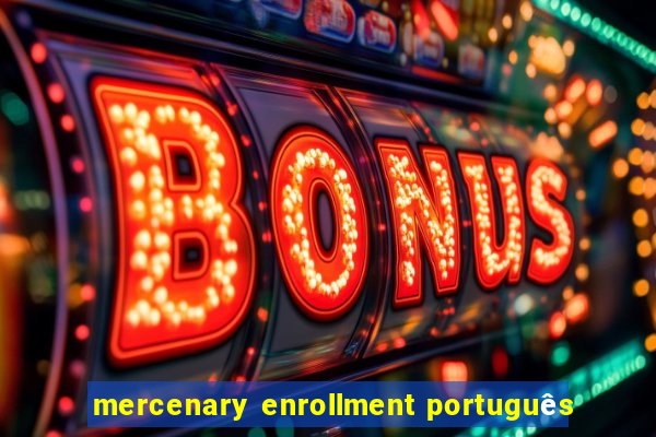 mercenary enrollment português