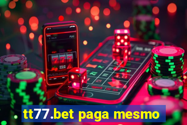 tt77.bet paga mesmo