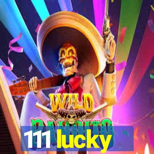 111 lucky