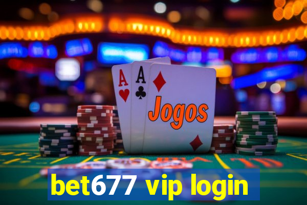 bet677 vip login