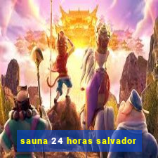 sauna 24 horas salvador