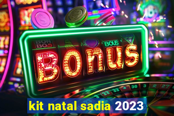 kit natal sadia 2023