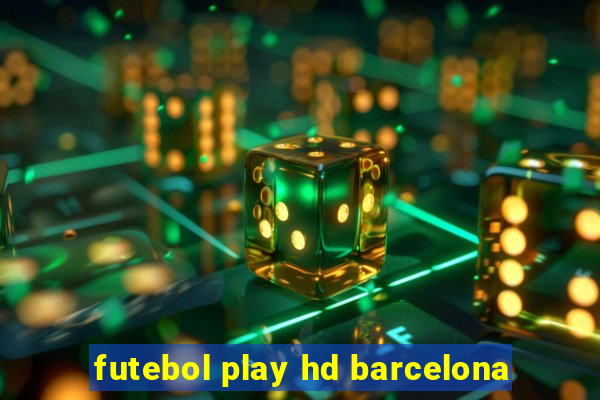 futebol play hd barcelona