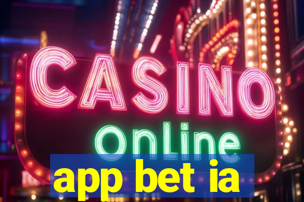 app bet ia