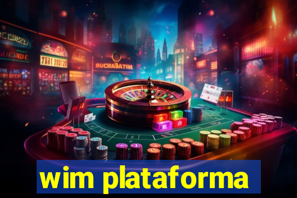 wim plataforma