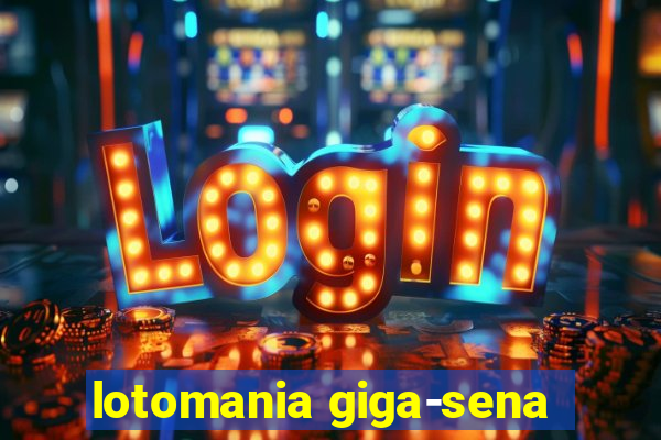 lotomania giga-sena