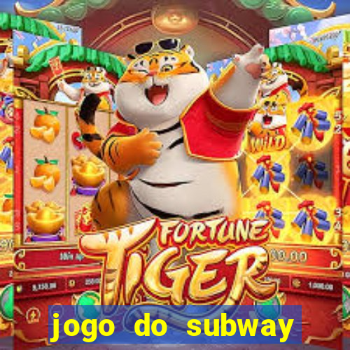 jogo do subway surf de ganhar dinheiro