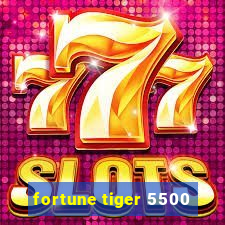 fortune tiger 5500