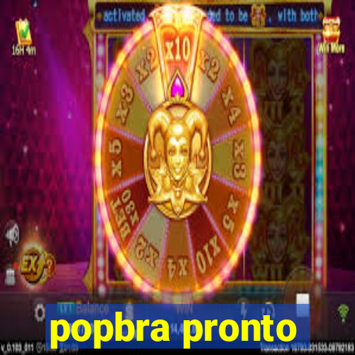 popbra pronto