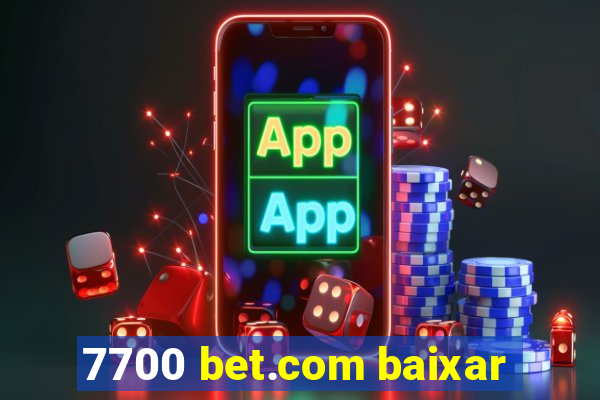 7700 bet.com baixar