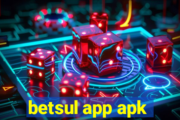 betsul app apk