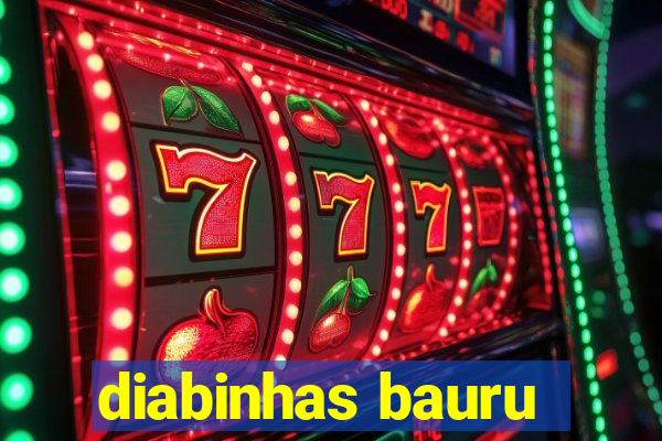 diabinhas bauru