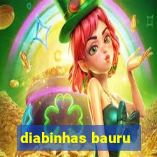 diabinhas bauru