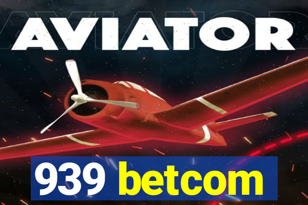 939 betcom