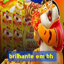 brilhante em bh