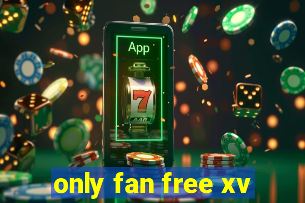 only fan free xv