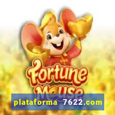 plataforma 7622.com é confiável