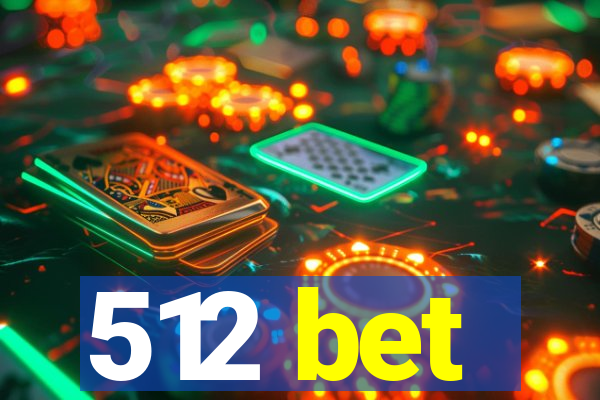 512 bet