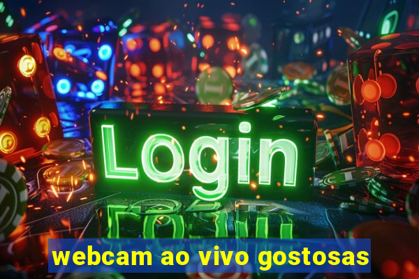 webcam ao vivo gostosas