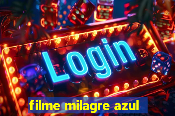 filme milagre azul