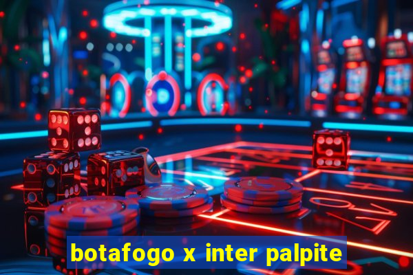 botafogo x inter palpite