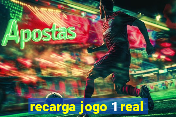 recarga jogo 1 real