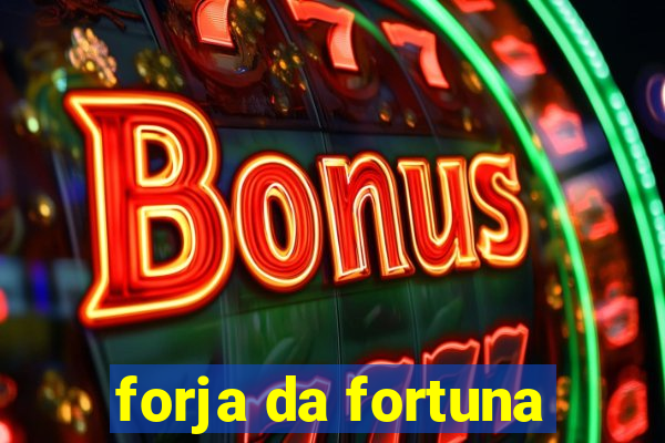 forja da fortuna