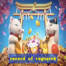 record of ragnarok 3 temporada ep 1