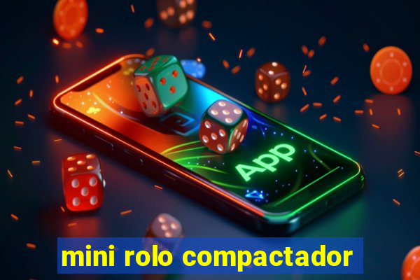 mini rolo compactador