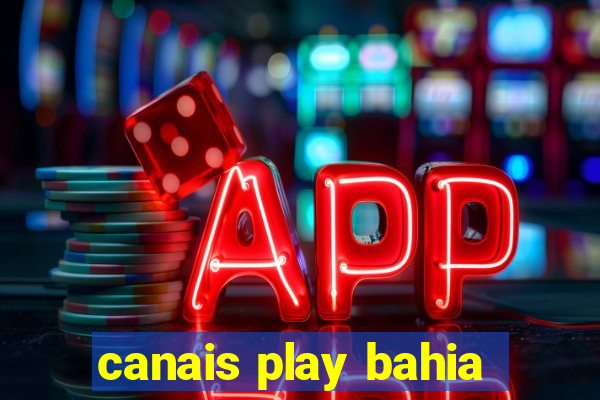 canais play bahia