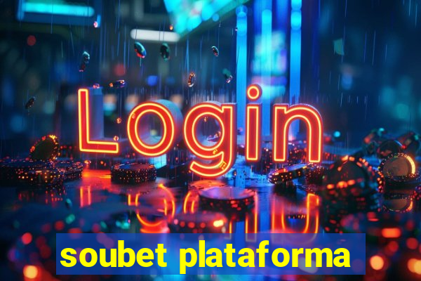 soubet plataforma