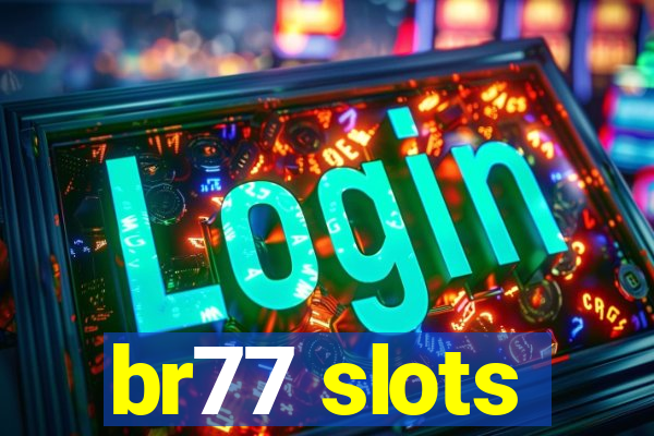 br77 slots