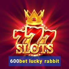 600bet lucky rabbit