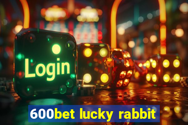 600bet lucky rabbit