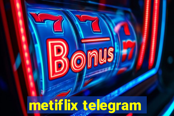 metiflix telegram