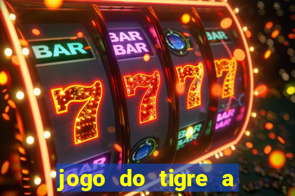 jogo do tigre a partir de 5 reais