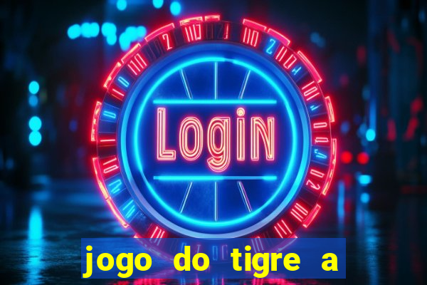 jogo do tigre a partir de 5 reais