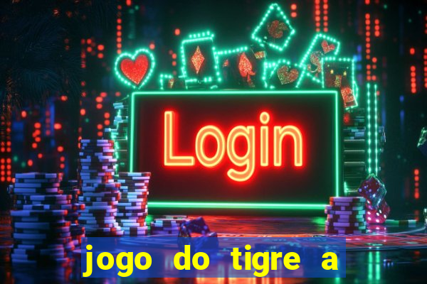 jogo do tigre a partir de 5 reais