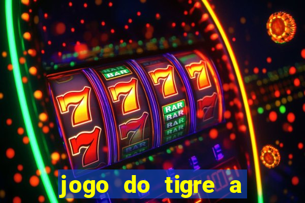 jogo do tigre a partir de 5 reais