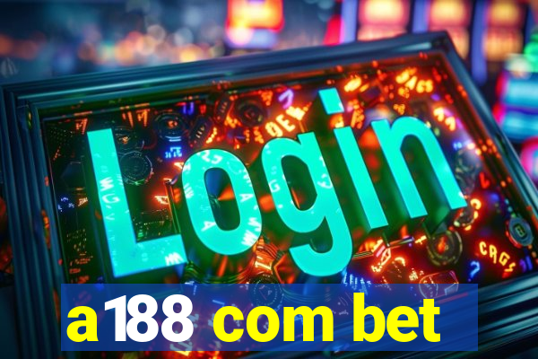 a188 com bet