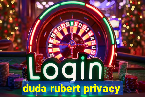 duda rubert privacy