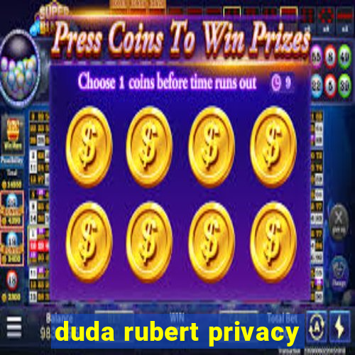 duda rubert privacy