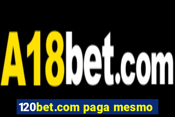 120bet.com paga mesmo