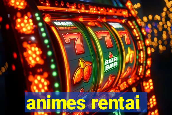 animes rentai