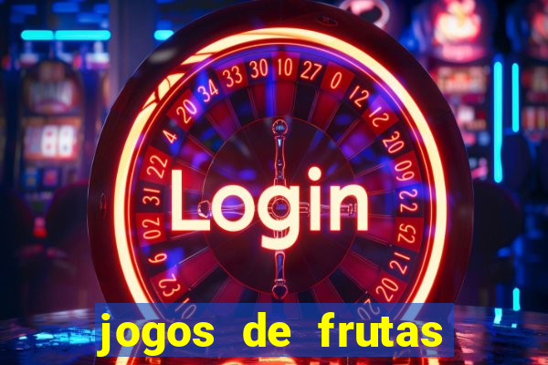 jogos de frutas para ganhar dinheiro