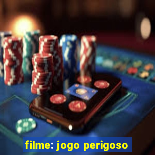 filme: jogo perigoso