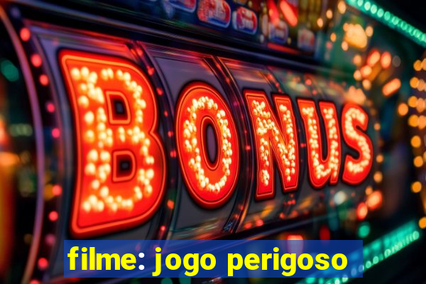 filme: jogo perigoso