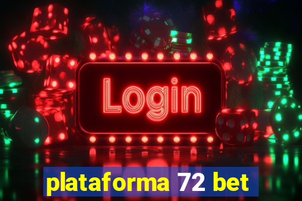 plataforma 72 bet