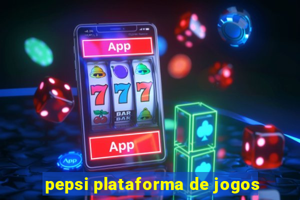 pepsi plataforma de jogos