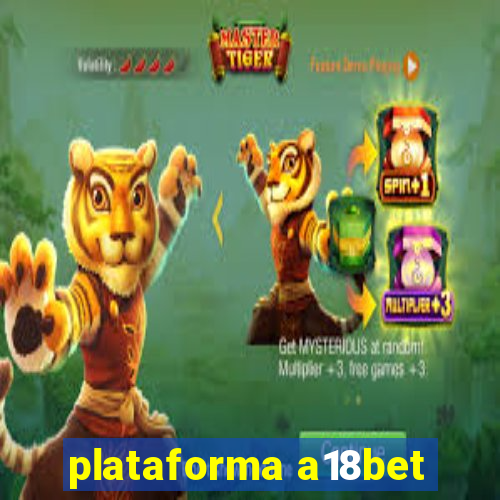 plataforma a18bet